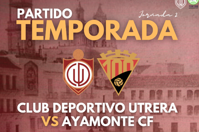 El CD Utrera tendrá su 2º partido de temporada en casa frente al Ayamonte CF